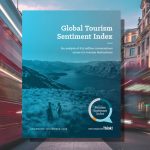 625,000,000 conversations across 100 destinations: Get the first (free) Global Tourism Sentiment Index report