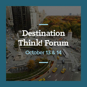 Announcing Destination Think Forum in New York City